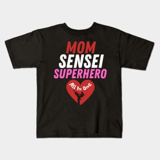 Mom, Sensei, Superhero: All in One Karate Mom Kids T-Shirt